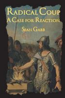 Radical Coup: A Case for Reaction 1721130675 Book Cover