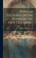 Popular Lectures on the Books of the New Testament 1022183095 Book Cover