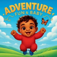 Adventure, Fun & Baby B0FBFK178Z Book Cover