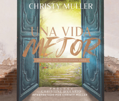 Una vida mejor (A Better Life): Lecciones de vida hacia la plenitud (Life's Lessons Towards Fullness) 1662015909 Book Cover