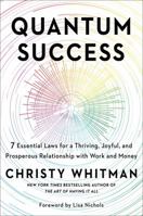 Quantum Success: 7 Essential Laws for a Thriving, Joyful, and Prosperous Relationship with Work and Money 1501179004 Book Cover