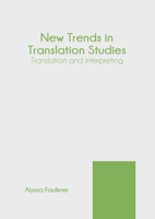 New Trends in Translation Studies: Translation and Interpreting 1647257301 Book Cover
