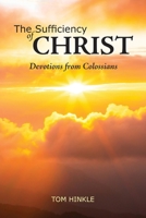 The Sufficiency of Christ: Devotions from Colossians 1955295484 Book Cover