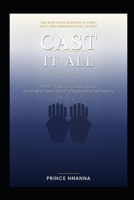 CAST IT ALL: Defeating Anxiety, Releasing Worry, and Walking in the Peace That Surpasses Understanding B0H2DB52RF Book Cover