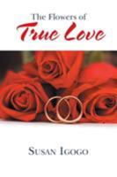 The Flowers of True Love 152453627X Book Cover