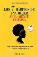 Los 7 Habitos de una mujer alta-mente exitosa: Los 7 Hábitos 1647897785 Book Cover