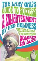 The Lazy Gal's Guide to Sucess and Enlightenment : By Her Holiness the Dalai Diva 1975653718 Book Cover