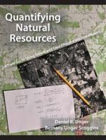 Quantifying Natural Resources: A Field Guide Using Simple and Cost-Effective Methodologies 1478652209 Book Cover