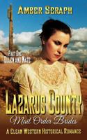A Clean Western Historical Romance - Lazarus County Mail Order Brides Part One - Ellen and Nate: She has to stop running sometime... 1718190298 Book Cover