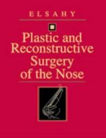 Plastic and Reconstructive Surgery of the Nose 0721677223 Book Cover