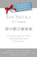 San Nicola: Il Credente: Una nuova storia per Natale Tratta dall'antica storia di San Nicola 1931760926 Book Cover