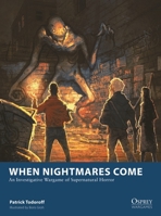 When Nightmares Come: An Investigative Wargame of Supernatural Horror 1472860047 Book Cover