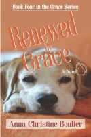 Renewed by Grace: Book Four in the Grace Series 1950816141 Book Cover