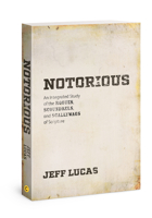 Notorious: An Integrated Study of the Rogues, Scoundrels, and Scallywags of Scripture 0830778675 Book Cover