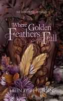 Where Golden Feathers Fall 8293831219 Book Cover