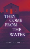 They Come From the Water 108807779X Book Cover