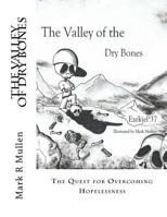 The Valley of Dry Bones: The Quest of Overcoming Hopelessness 1511609095 Book Cover