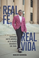 FE REAL, VIDA REAL: CULTIVANDO UNA FE AUTÉNTICA EN LA ESCUELA SECUNDARIA CON JESÚS: Para estudiantes cristianos de secundaria: de 11 a 14 años (Spanish Edition) B0FFZM3MLD Book Cover