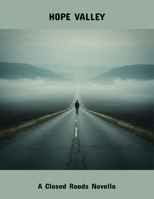 Hope Valley: A Closed Roads Novella B0FR2HY5KY Book Cover