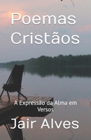 Poemas Cristãos: A Expressão da Alma em Versos B0CV85JQCF Book Cover