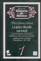 La gran década nacional, o, Relación histórica de la Guerra de Reforma, intervención extranjera y gobierno del archiduque Maximiliano, 1857-1867 ... de la historia de México) (Spanish Edition) 1275064353 Book Cover