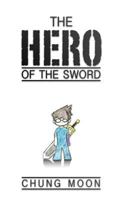 The Hero of the Sword 0985660414 Book Cover