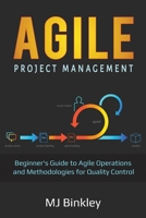 Agile Project Management: Beginner's Guide to Agile Operations and Methodologies for Quality Control 1087867398 Book Cover