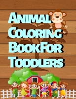 Animal Coloring Book For Toddlers: I Am Confident Brave And Beautiful Coloring Book, Super Fun Animals Coloring Book For Kids, An Coloring Book ... Animals, preschool   coloring books for kids 1710436883 Book Cover