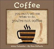 Coffee 2024 Deluxe Wall Calendar: You Can't Tell Me What to Do. You're Not Coffee
