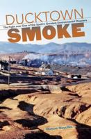 Ducktown Smoke: The Fight over One of the South's Greatest Environmental Disasters 1469629879 Book Cover