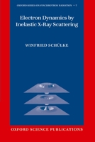 Electron Dynamics by Inelastic X-Ray Scattering 0198510179 Book Cover