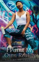 I Paint My Own Reality 173357641X Book Cover