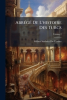 Abrégé De L'histoire Des Turcs, Volume 2 1149240849 Book Cover