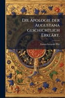 Die Apologie Der Augustana Geschichtlich Erklart (1873) 1275466761 Book Cover