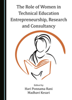The Role of Women in Technical Education Entrepreneurship, Research and Consultancy 1527577708 Book Cover
