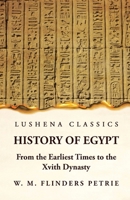 History of Egypt From the Earliest Times to the Xvith Dynasty 163923666X Book Cover