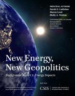 New Energy, New Geopolitics: Background Report 1: Energy Impacts 1442228490 Book Cover