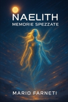 NAELITH, memorie spezzate (Italian Edition) B0FLVCHHHT Book Cover