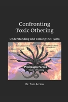 Confronting Toxic Othering: Understanding and Taming the Hydra B09KDSYW2V Book Cover