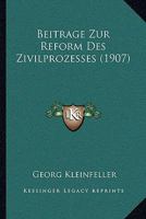 Beitrage Zur Reform Des Zivilprozesses (1907) 1160320209 Book Cover