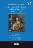 Literatures of Exile in the English Revolution and Its Aftermath, 1640-1690 1409400069 Book Cover