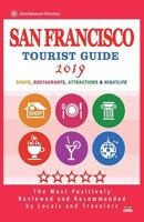 San Francisco Tourist Guide 2019: Most Recommended Shops, Restaurants, Entertainment and Nightlife for Travelers in San Francisco (City Tourist Guide 2019) 1722916095 Book Cover