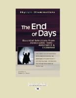 The End of Days: Essential Selections from Apocalyptic Texts - Annotated & Explained 1459679601 Book Cover