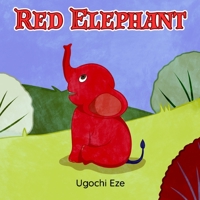 Red Elephant: A Delightful Children's Story About Acceptance and Friendship.A Fun Story Book For Kids: kids animal stories | Fun Stories For Kids 1961372983 Book Cover