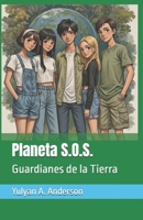 Planeta S.O.S.: Guardianes de la Tierra (Spanish Edition) B0FF2JX27S Book Cover