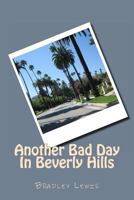 Another Bad Day In Beverly Hills 1483918742 Book Cover