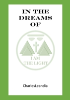 The Dreams of I am the Light 1716777186 Book Cover