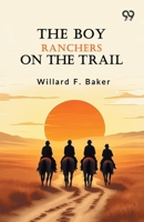 The Boy Ranchers On The Trail 9376805941 Book Cover