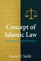 Concept of Islamic Law - Foundations of Sharia Philosophy 1835388167 Book Cover