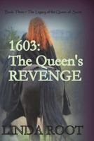 1603: The Queen's Revenge (The Midwife's Secret #3) 1484182529 Book Cover